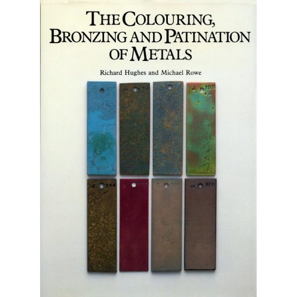 The Colouring, Bronzing and Patination of Metals